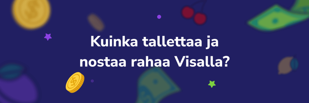 Kuinka tallettaa ja nostaa rahaa Visalla