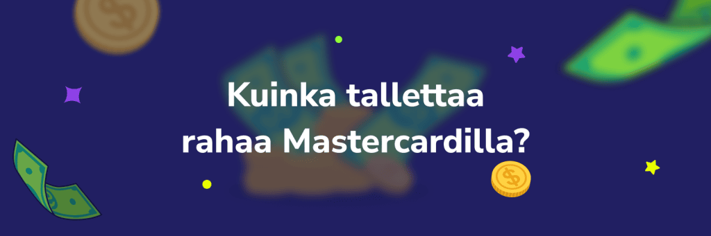 Kuinka tallettaa rahaa Mastercardilla