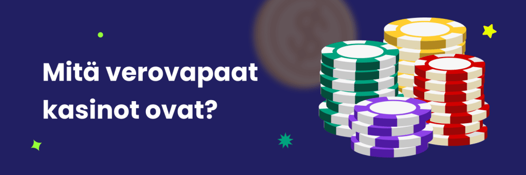 Mitä verovapaat kasinot ovat?