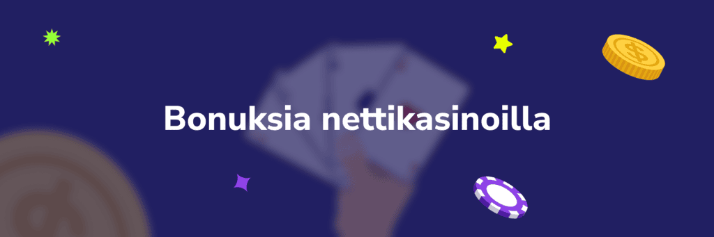 Bonuksia nettikasinoilla