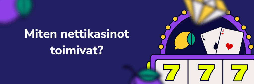 Miten nettikasinot toimivat?