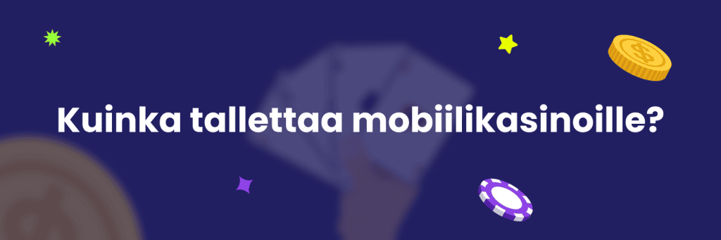 Kuinka tallettaa mobiilikasinoille?